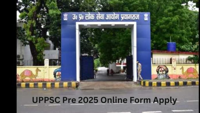 UPPSC Pre 2025 Online Form Apply